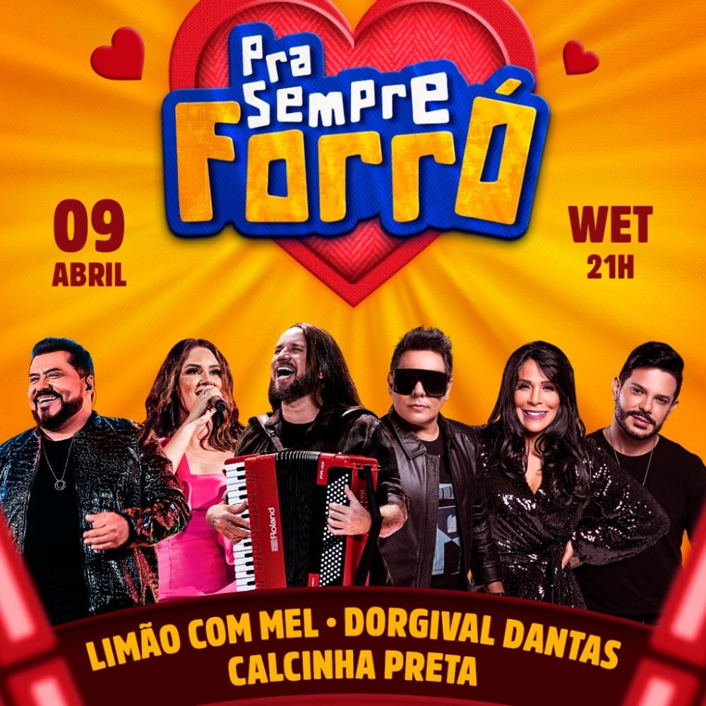 Pra Sempre Forró: Calcinha Preta, Limão com Mel e Dorgival agitam Salvador Evento acontece dia 09 de abril, no Wet