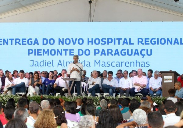 Governo do Estado inaugura Hospital Regional Piemonte do Paraguaçu